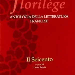 Prezzo Basso Florilege. Antologia della letteratura francese. Il Seicento