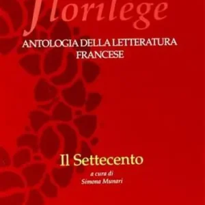 Nuova Collezione Florilege. Antologia della letteratura francese. Il Settecento