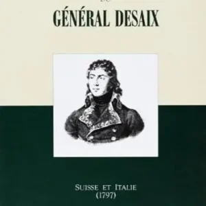Journal de voyage du général Desaix. Suisse et Italie (1797) Acquista Ora