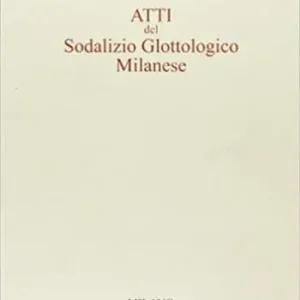 Atti del Sodalizio glottologico milanese. XLI-XLII Soddisfatti O Rimborsati