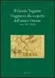 Il genio vagante. Viaggiatori alla scoperta dell‘antico Oriente (secc. XII-XVIII) Soddisfatti O Rimborsati