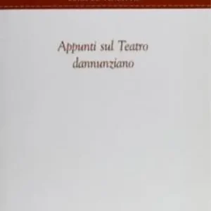 Prezzo Ridotto Appunti sul teatro dannunziano