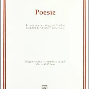 Le isole deserte-Viaggio nell‘ombra-Dall‘Alpi all‘Adriatico-Poesie varie Miglior Prezzo