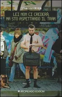 Lei non ci crederà, ma sto aspettando il tram Super Prezzo
