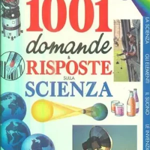 Milleuno domande e risposte sulla scienza Subito Disponibile