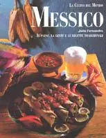 Ultima Occasione Messico. Il paese, la gente e le ricette tradizionali