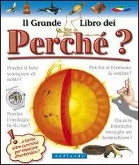 Il grande libro dei perché. Ediz. illustrata Spedizione Espresso