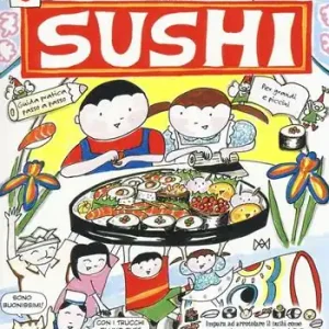 Oggi cucino il sushi. Ediz. illustrata Super Prezzo
