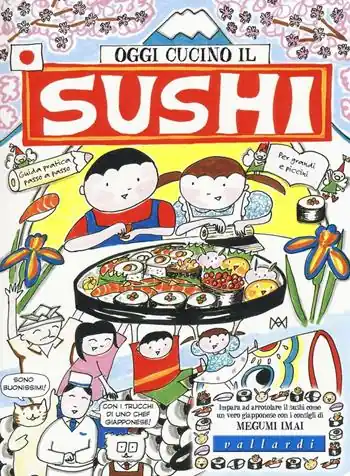 Oggi cucino il sushi. Ediz. illustrata Super Prezzo