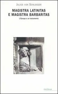 Compra Adesso Magistra latinitas e magistra barbaritas. L‘Europa e un testamento