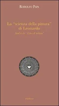La «scienza della pittura» di Leonardo. Analisi del «Libro di pittura» Prezzo Conveniente