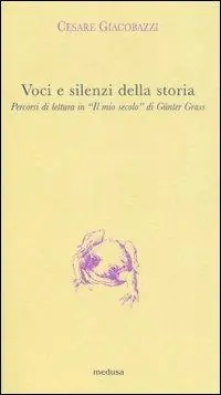 Popolare Voci e silenzi della storia. Percorsi di lettura in «Il mio secolo» di Günter Grass