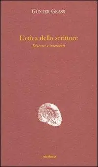 Esclusivo L‘ etica dello scrittore. Discorsi e interventi