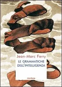 Non Perdere Le grammatiche dell‘intelligenza