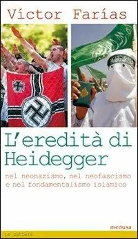Saldi L‘ eredità di Heidegger (nel neonazismo, nel neofascismo e nel fondamentalismo islamico)