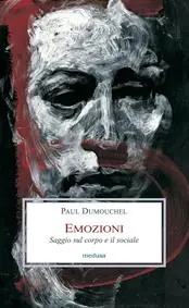 Emozioni. Saggio sul corpo e il sociale Affare