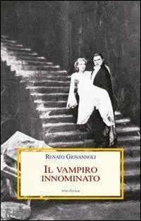 Occasione Il vampiro innominato. Il «Caso Manzoni-Dracula» e altri casi di vampirismo letterario