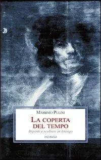 La coperta del tempo. Dipinti e sculture in letargo. Ediz. illustrata Ordina Subito