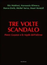 Tre volte scandalo. Pierre Guyotat o le regole dell‘inferno Prezzo Scontato