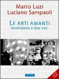 Offerta Le arti amanti. Invenzione a due voci. Con CD Audio