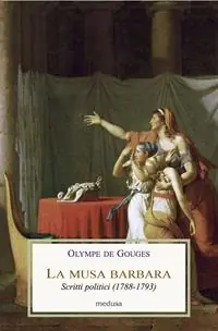 Esclusivo La musa barbara. Scritti politici (1788-1793)