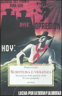 Scrittura e violenza. Narrazioni della guerra civile. Il caso spagnolo Miglior Prezzo