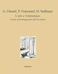 Occasione L‘ arte e il demoniaco. Il male nell‘immaginario dell‘Occidente