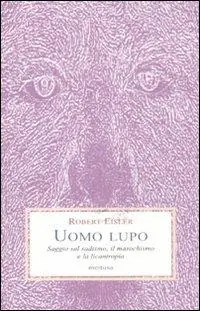 Professionale Uomo lupo. Saggio sul sadismo, il masochismo e la licantropia