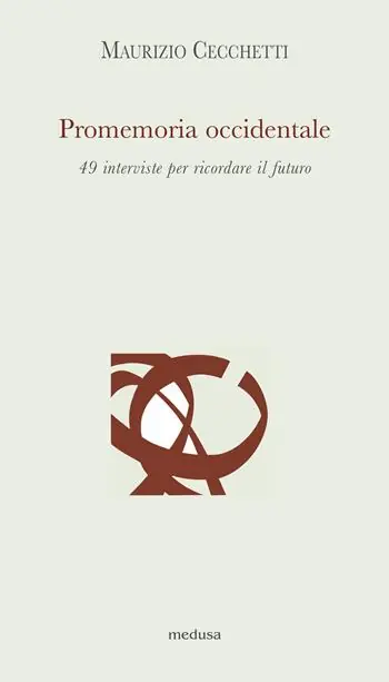 Spedito Oggi Promemoria occidentale. 49 interviste per ricordare il futuro