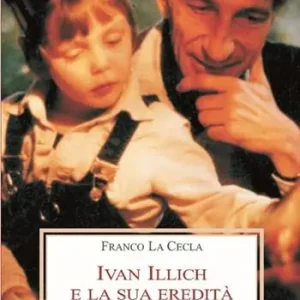 Nuovo Arrivo Ivan Illich e la sua eredità