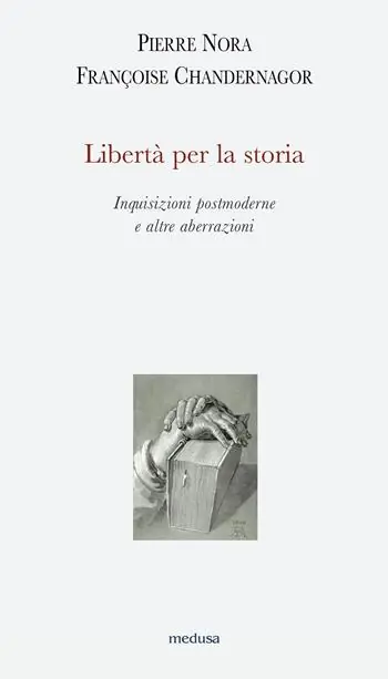 Libertà per la storia. Inquisizioni postmoderne e altre aberrazioni Popolare