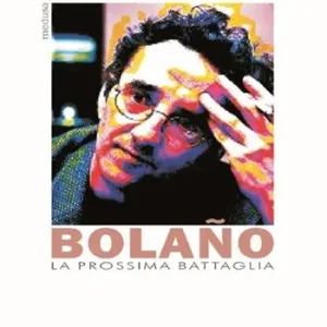 Occasione La prossima battaglia. Interviste con Roberto Bolaño