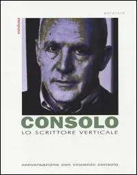 Novità Lo scrittore verticale. Conversazione con Vincenzo Consolo