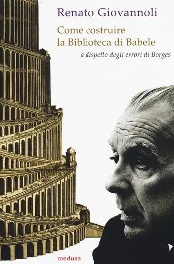 Scelto Dai Clienti Come costruire la biblioteca di Babele a dispetto degli errori di Borges