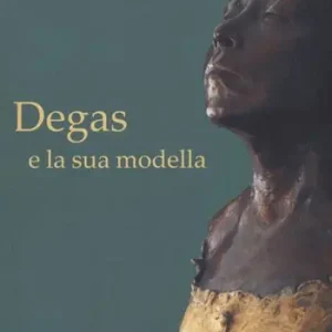 Non Perdere Degas e la sua modella