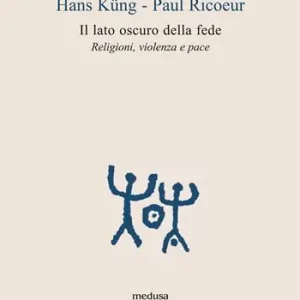 Il lato oscuro della fede. Religioni, violenza e pace Subito Disponibile