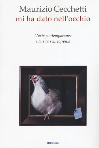 Mi ha dato nell‘occhio. L‘arte contemporanea e la sua schizofrenia Soddisfatti O Rimborsati