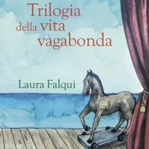Consegna Rapida Trilogia della vita vagabonda. Tre romanzi felici