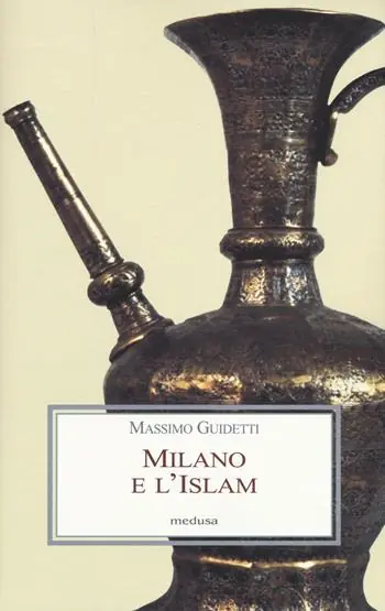 Promozione Esclusiva Milano e l‘Islam. Conoscenza e immagine di arabi e turchi tra primo ‘800 e primo ‘900