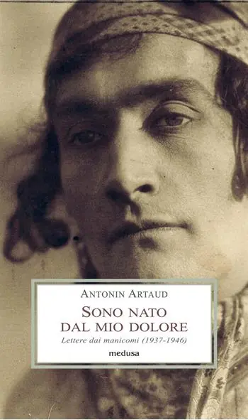 Sono nato dal mio dolore. Lettere dai manicomi (1937-1946) Promozione Esclusiva