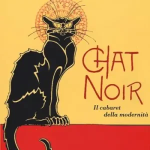 Promo Stagionale Chat noir. Il cabaret della modernità