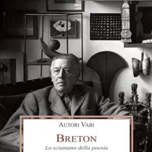Breton. Lo sciamano della poesia Professionale