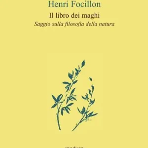 Il libro dei maghi. Saggio sulla filosofia della natura Promozione Esclusiva