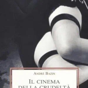 Il cinema della crudeltà Must-Have