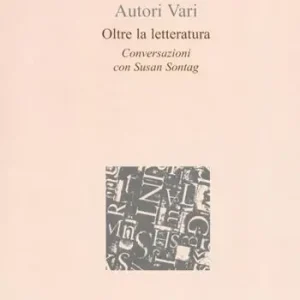 Oltre la letteratura. Conversazioni con Susan Sontang Ultimissimo Modello