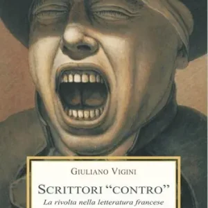 Promozione Esclusiva Scrittori «contro». La rivolta nella letteratura francese tra secondo Ottocento e Novecento