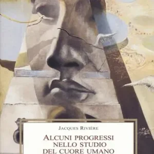 Alcuni progressi nello studio del cuore umano. Proust e Freud Must-Have