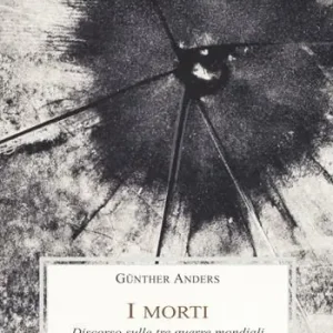 I morti. Discorso sulle tre guerre mondiali Ordina Subito