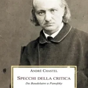 Popolare Lo specchio della critica. Da Baudelaire a Longhi