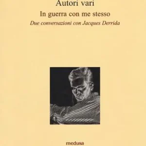 Prezzo Scontato In guerra con me stesso. Due conversazioni con Jacques Derrida